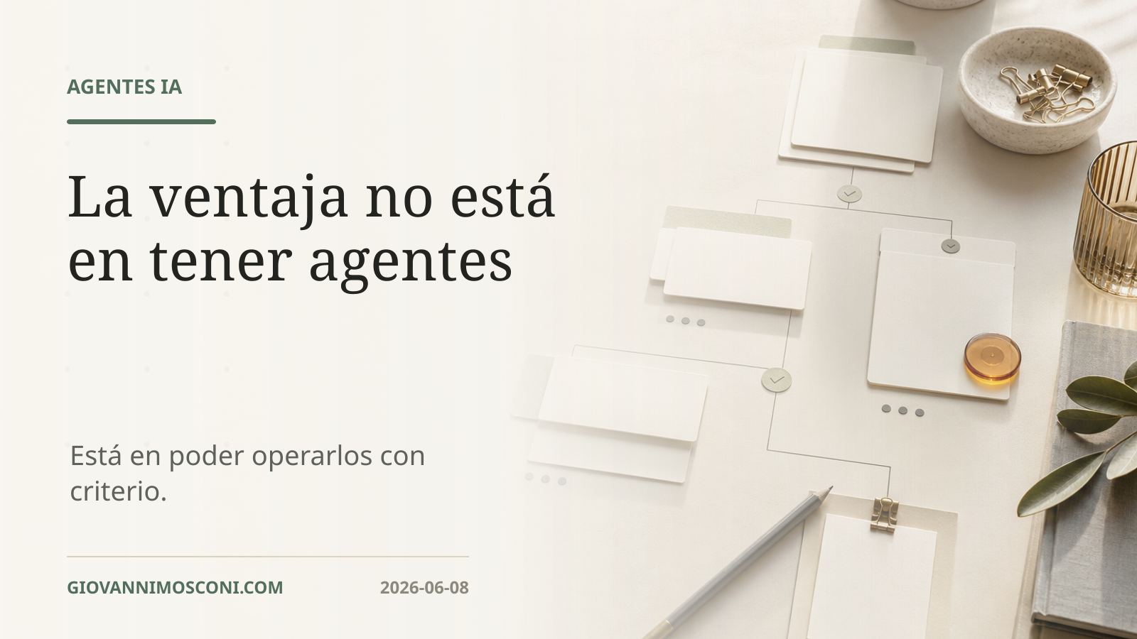 Imagen editorial para La ventaja no está en tener agentes, sino en poder operarlos